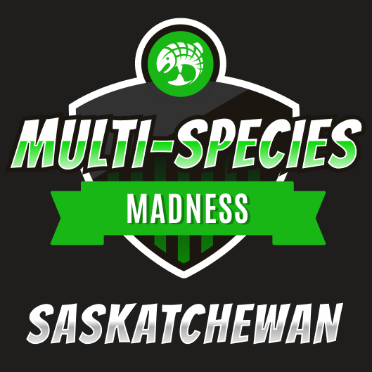 2023 Multi Species Madness - Saskatchewan
